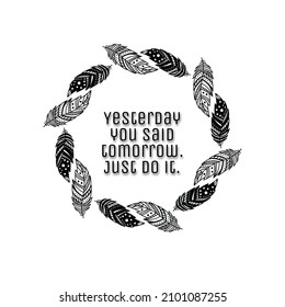 motivational poster Yesterday you said tomorrow
