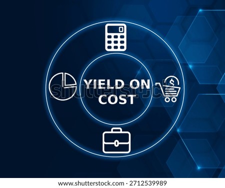 yield on cost concept.Yield on Cost measures the return on an investment relative to the original purchase price.