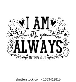 I am and you Always  Religious illustration Bible hand drawn quote  Christian lettering 