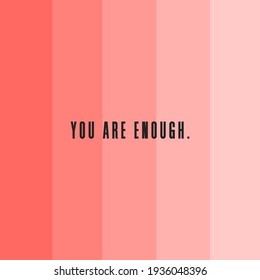 You Are Enough Quote Images Stock Photos Vectors Shutterstock