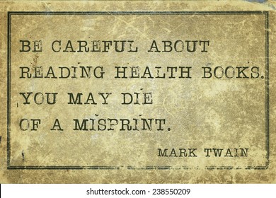 You May Die Of A Misprint - Famous Mark Twain Quote Printed On Grunge Vintage Cardboard