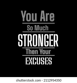 378 Be stronger than your excuses Images, Stock Photos & Vectors ...