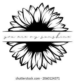 You are my sunshine  Sunflower  Decorative poster  black flat flower isolated in white background  Perfect for greeting cards  wall decor  apparel print 
