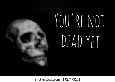 142 Not Dead Yet Images, Stock Photos & Vectors | Shutterstock