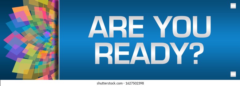 Are you ready text written over blue colorful background.