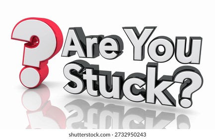 Are You Stuck Question Mark Feeling Trapped No Hope Depressed Words 3d Illustration