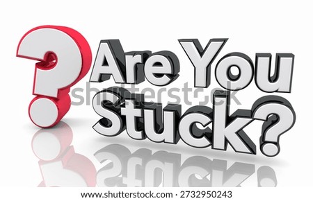 Are You Stuck Question Mark Feeling Trapped No Hope Depressed Words 3d Illustration