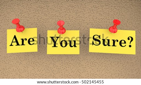 Are You Sure Certain Confident Question 3d Illustration