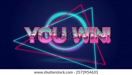 You win! text image over neon geometric shapes on dark background. Celebration, victory, triumph, glowing, vibrant, energetic