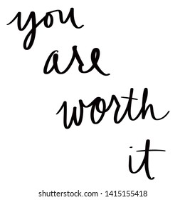 1,129 You are worth it Images, Stock Photos & Vectors | Shutterstock