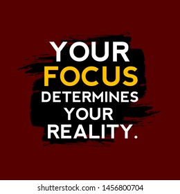 YOUR FOCUS DETERMINES YOUR REALITY (RED BACKGROUND) MOTIVATIONAL QUOTES - Powered by Shutterstock