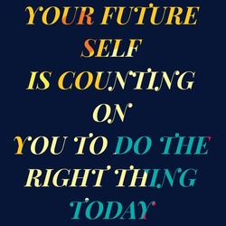 Tu Ser Futuro Está Contando Con Ti Para Hacer Lo Correcto Hoy Cita Motivacional Inspiradora