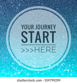 your journey starts here slogan