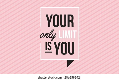 Your Only Limit Is You Images, Stock Photos & Vectors | Shutterstock