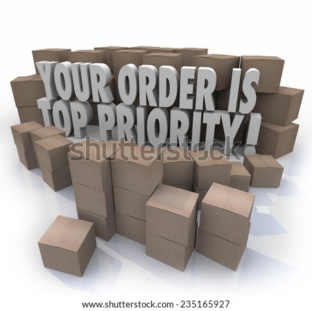 Your Order is Top Priority 3d words surrounded by cardboard boxes in a warehouse, products about to be shipped out to you in fulfillment
