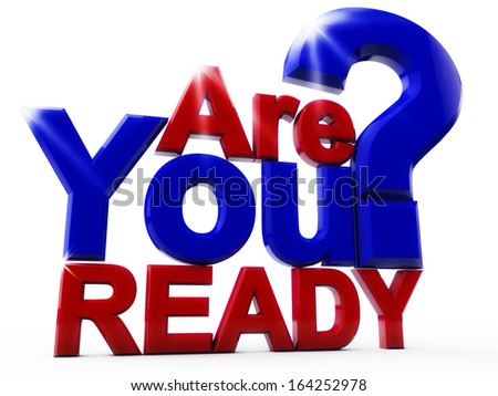 Are Your Ready? placed over white background
