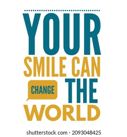 Your Smile Can Change The World Text