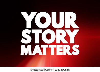 Your Story Matters Text Quote Concept Stock Illustration 1963500565 ...