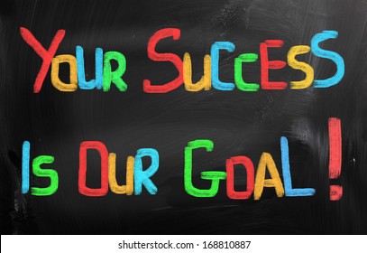 Your Success Is Our Goal Concept