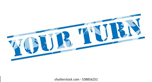 Your Turn Blue Stamp On White Background