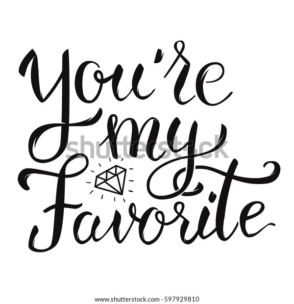 Youre My Favorite Hand Lettering Phrase Stock Illustration 597929810