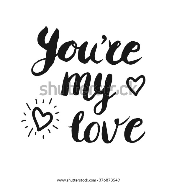 Youre My Love Hand Brush Lettering Stock Illustration 376873549