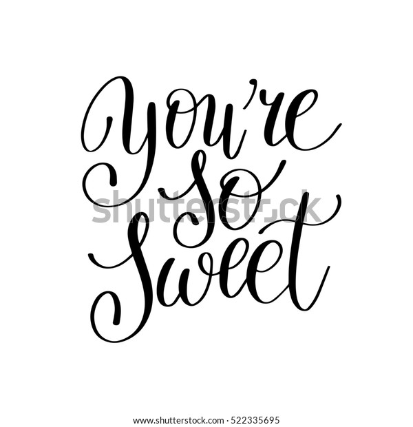 Youre Sweet Handwritten Calligraphy Lettering Quote Stock Illustration ...