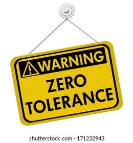 Zero Tolerance Warning Sign, A yellow and black sign with the words Zero Tolerance isolated on a white background