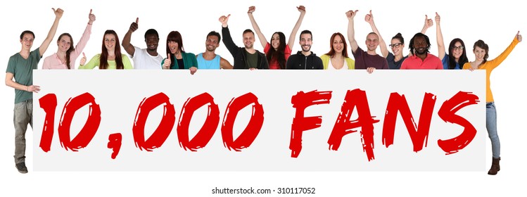 10000 Fans Likes Social Networking Media Sign Group Of Young People Holding Banner Isolated