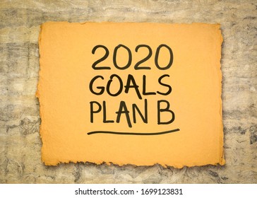 2020 Goals  Plan B - Change Of Business And Personal Plans For 2020 Coronavirus Pandemic And Market Recession, Handwriting On A Rough Handmade Paper