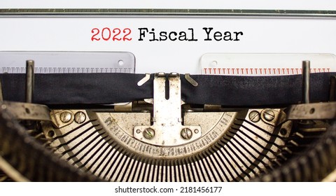 2022 FY Fiscal New Year Symbol. Words '2022 Fiscal Year' Typed On Retro Typewriter. Business And 2022 FY Fiscal New Year Concept. Copy Space.