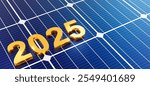 2025 on solar panels. Start the new year with solar energy, and solar panels. clean energy, environmentally friendly energy.