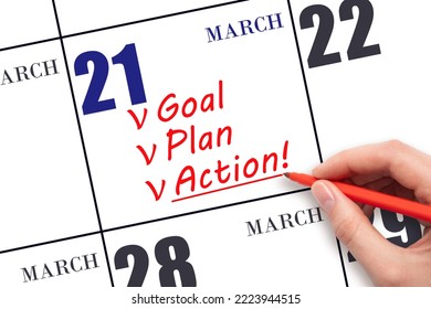 21st Day Of March. Hand Writing Text GOAL PLAN ACTION On Calendar Date March 21. Motivation For A New Day. Business Concept. Spring Month, Day Of The Year Concept.