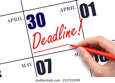 30th Day Of April. Hand Drawing Red Line And Writing The Text Deadline On Calendar Date April 30. Deadline Word Written On Calendar Spring Month, Day Of The Year Concept.