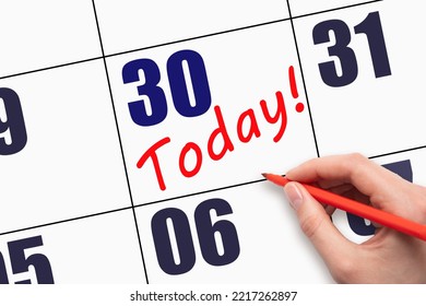 30th Day Of The Month. Hand Writing Text TODAY On Calendar Date. Save The Date. A Reminder Of The Last Day. Deadline. Business Concept Day Of The Year Concept.