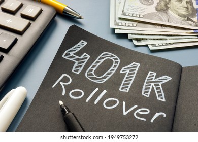 401k Rollover Memo On The Notepad And Cash.