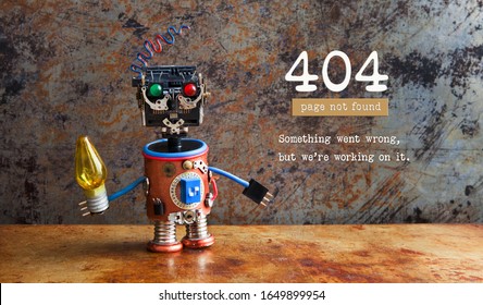 404 error web page not found. Futuristic robotic toy holds light bulb in hand. Old metal background. Text something went wrong but we are working on it