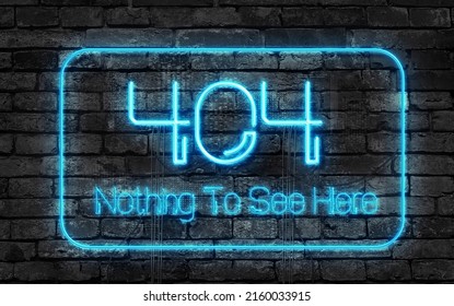 404 Nothing To See Here Neon Sign On A Dark Wall