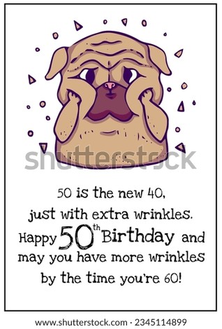 50 is new 40 birthday text with pug dog on white background. Fiftieth birthday, birthday party, well wishing and celebration concept digitally generated image.