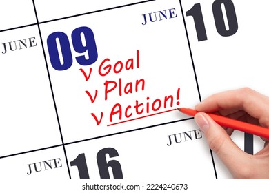 9th Day Of June. Hand Writing Text GOAL PLAN ACTION On Calendar Date June 9. Motivation For A New Day. Business Concept. Summer Month, Day Of The Year Concept.