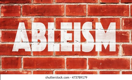 Ableism Written On A Brick Wall