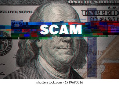 Abstract glitch with word SCAM on 100 Dollar bill. Ideas for Online scam, Fraud, Hacker, Black money scam, Cryptocurrency scammers - Shutterstock ID 1919690516