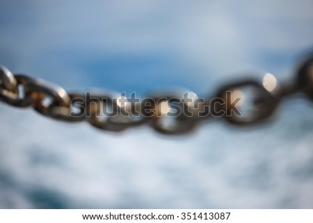 Abstraction blurred from chain on sea background