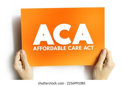 ACA Affordable Care Act - comprehensive health insurance reforms and tax provisions, acronym text concept on card - Shutterstock ID 2256991085