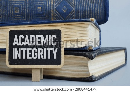 Academic Integrity Concept for Ethical Learning, Honest Scholarship, Plagiarism Prevention, Responsible Research, Original Work, Student Ethics, Educational Standards, and Trust in Higher Education