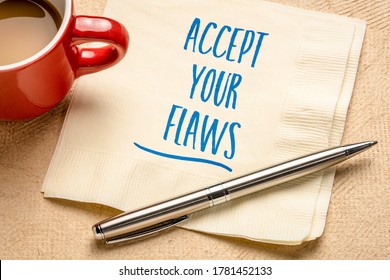 accept your flaws inspirational advice - handwriting on a napkin with a cup of coffee, mindset and personal devleopment concept