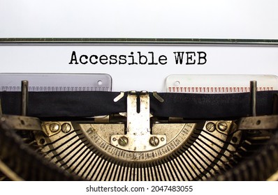 Accessibility and accessible WEB symbol. Concept words 'Accessible WEB' typed on old retro typewriter. Diversity, inclusion, belonging and accessible WEB concept. Copy space.