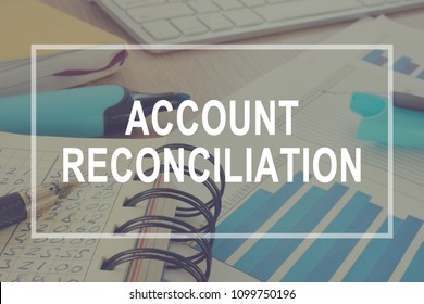 Account Reconciliation. Office Desk With Business Documents.