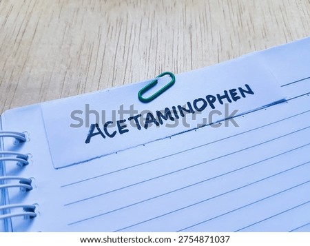 Acetaminophen writting on table  background. 