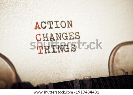 Action changes things phrase written with a typewriter.